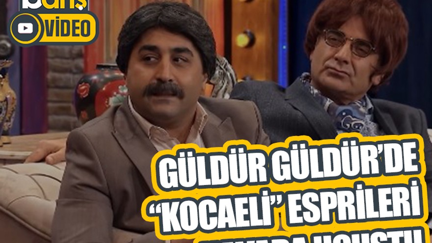 Güldür Güldür’de “Kocaeli” esprileri havada uçuştu