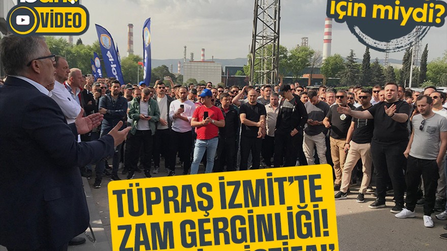 TÜPRAŞ İzmit’te zam gerginliği! ‘Sendika istifa!’