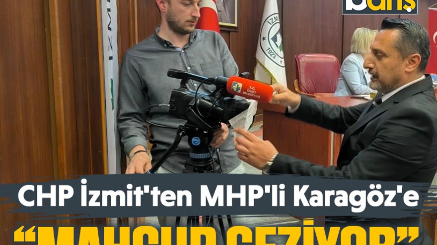 CHP İzmit'ten MHP'li Karagöz'e “Mahcup geziyor”