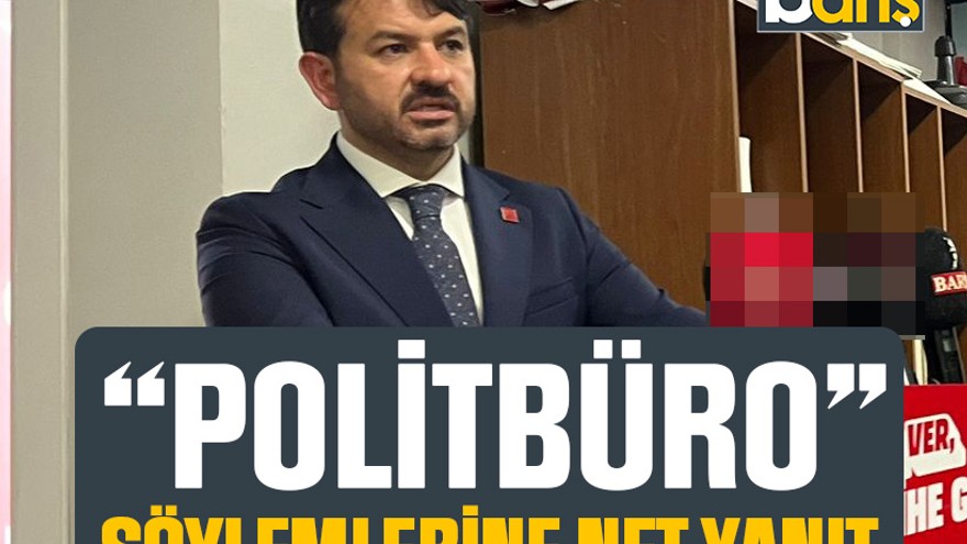 Gökhan Ercan’dan “politbüro” söylemlerine net yanıt