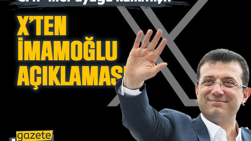 CHP’liler ayağa kalkmıştı, X’ten İmamoğlu açıklaması