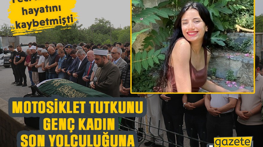 Motosiklet tutkunu genç kadın, son yolculuğuna uğurlandı