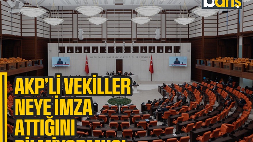 AKP’li vekiller neye imza attığını bilmiyormuş!
