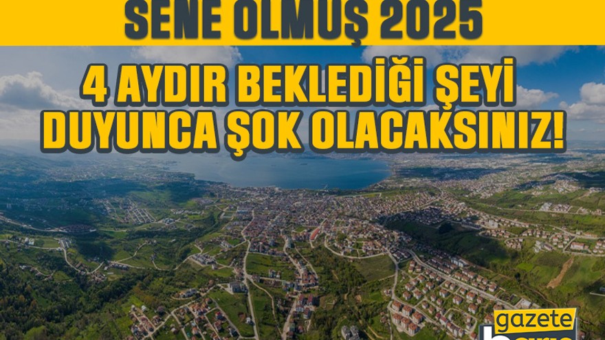 Sene olmuş 2025, 4 aydır beklediği şeyi duyunca şok olacaksınız!