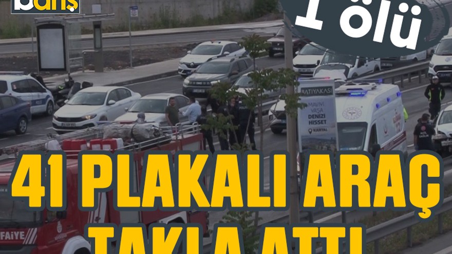 41 plakalı araç takla attı: 1 ölü