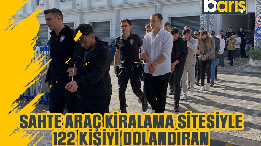 Sahte araç kiralama sitesiyle 122 kişiyi dolandıran 52 şahıs tutuklandı