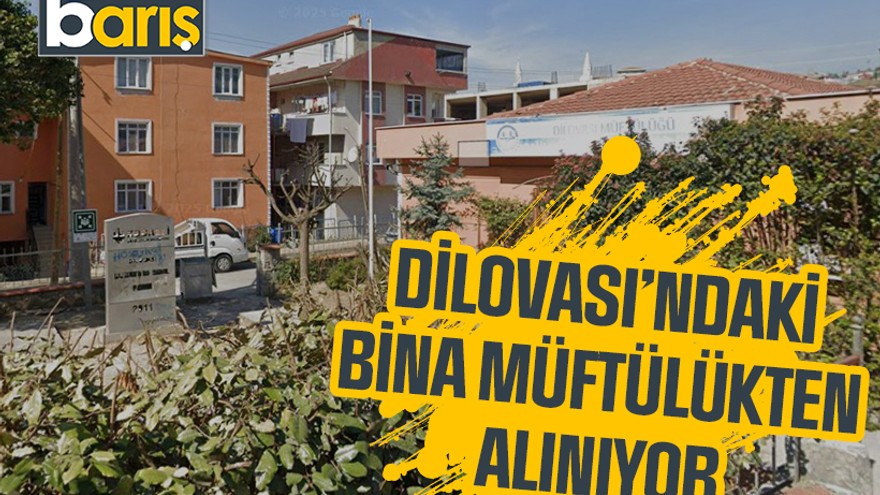 Dilovası’ndaki bina müftülükten alınıyor