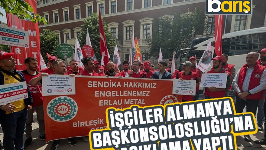 İşçiler Almanya Başkonsolosluğu’na açıklama yaptı