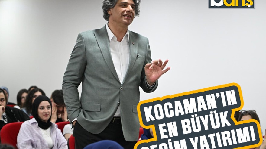 Mustafa Kocaman’ın en büyük seçim yatırımı