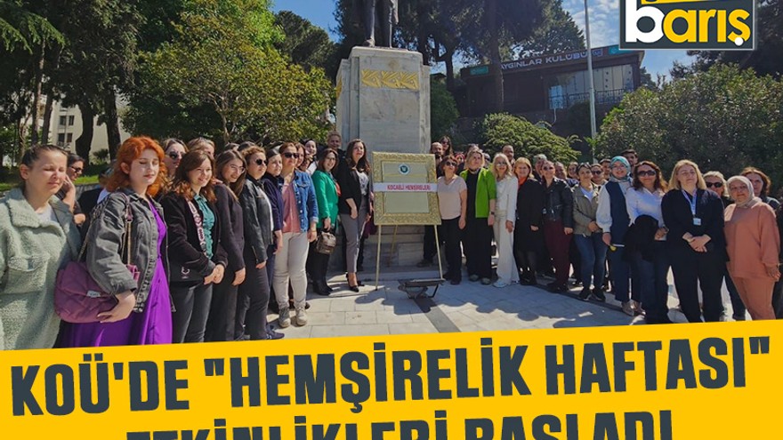 KOÜ'de "Hemşirelik Haftası" etkinlikleri başladı