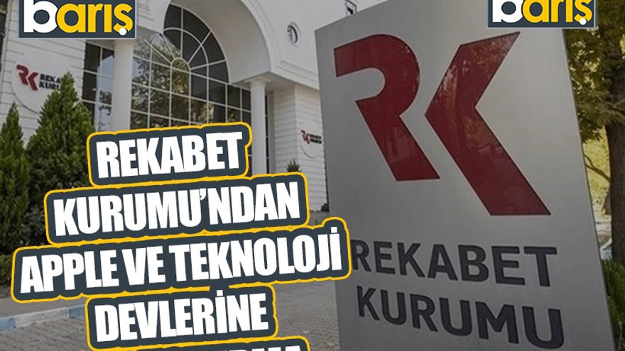 Rekabet Kurumu’ndan Apple ve teknoloji devlerine soruşturma