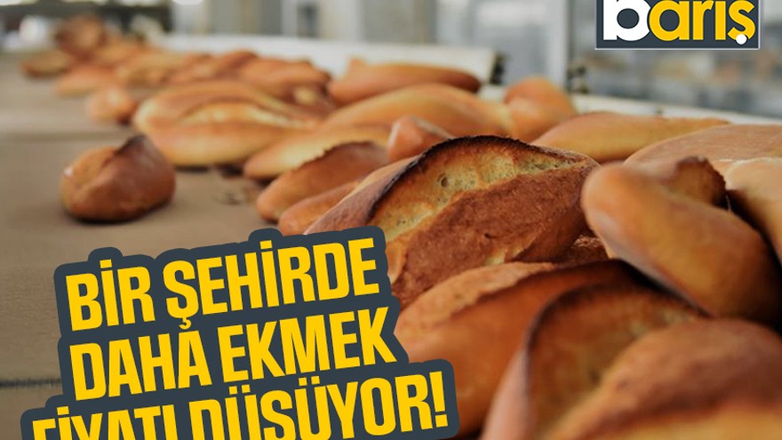 Bir şehirde daha ekmek fiyatı düşüyor!