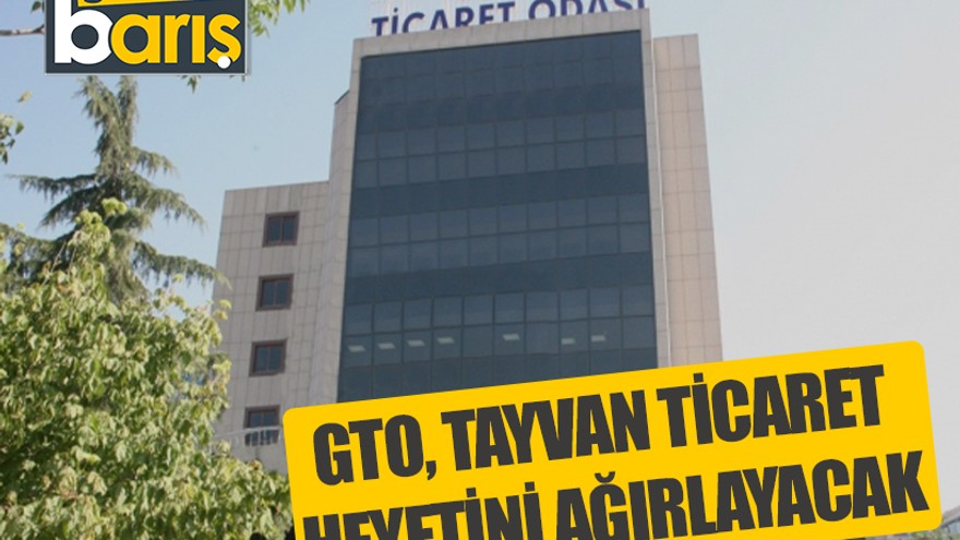 GTO, Tayvan ticaret heyetini ağırlayacak