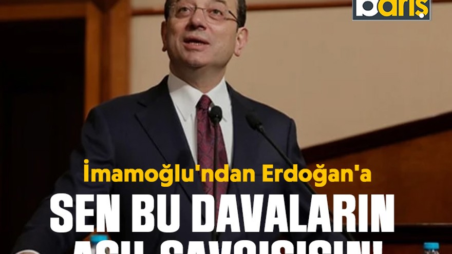 İmamoğlu'ndan Erdoğan'a: Sen bu davaların asıl savcısısın!