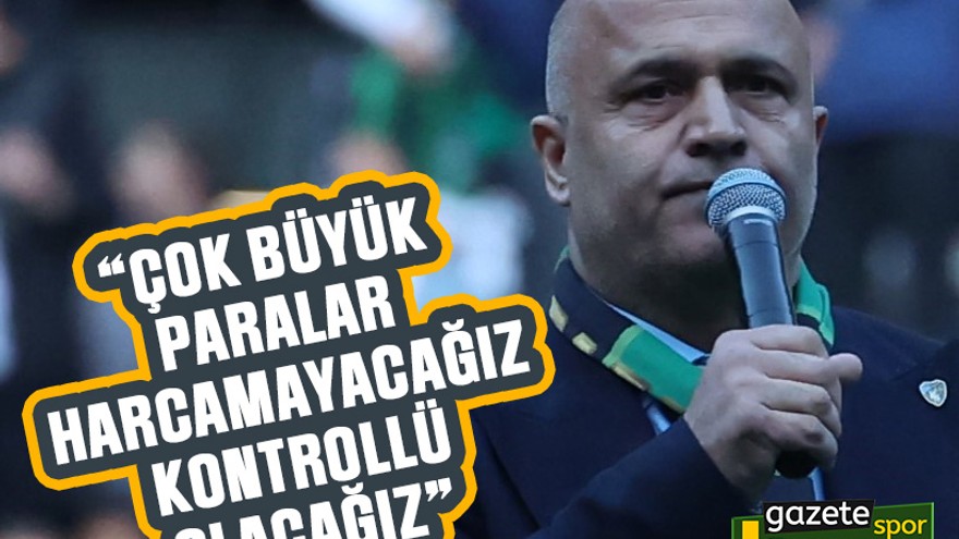 Recep Durul: Çok büyük paralar harcamayacağız, kontrollü olacağız