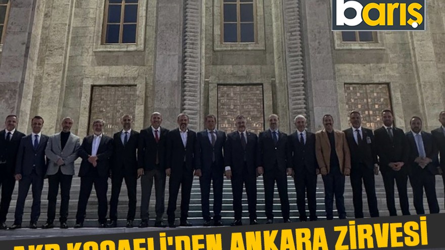 AKP Kocaeli'den Ankara zirvesi