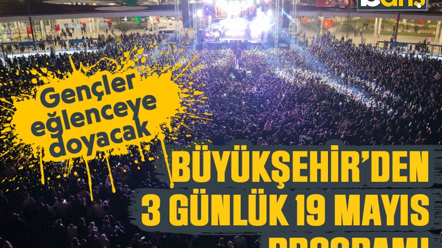 Büyükşehir’den 3 günlük 19 Mayıs programı