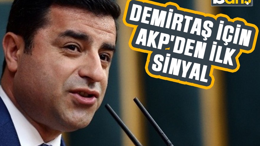 Demirtaş için AKP'den ilk sinyal
