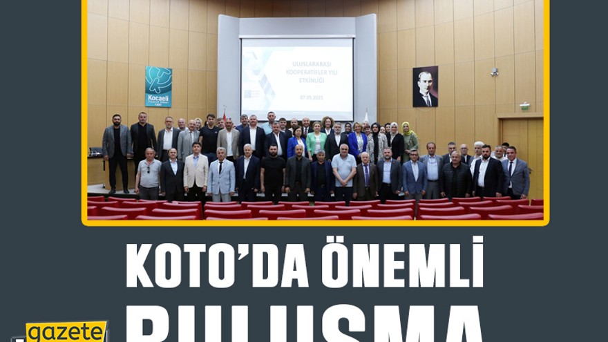 KOTO’da Kooperatifler bir araya geldi
