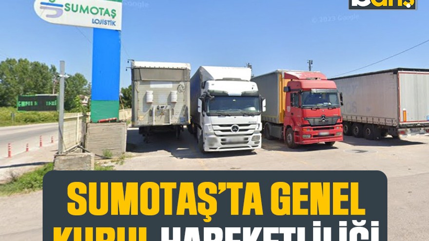 SUMOTAŞ’ta genel kurul hareketliliği