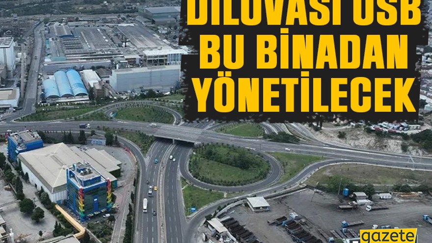 Dilovası OSB bu binadan yönetilecek