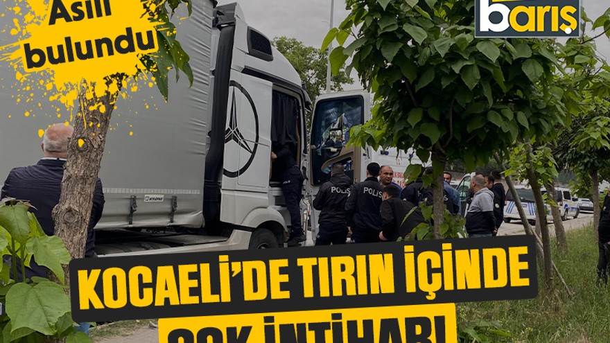 Asılı bulundu: Kocaeli’de tırın içinde şok intihar!