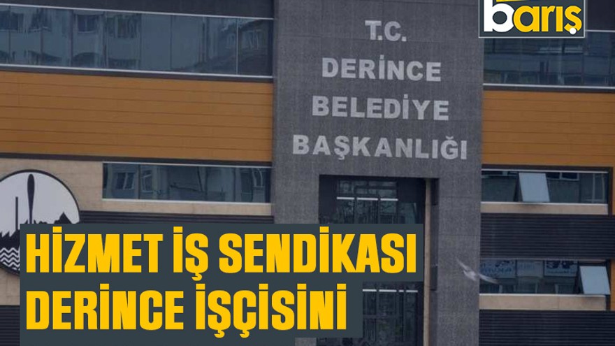Hizmet İş Sendikası, Derince işçisini kandırdı mı?