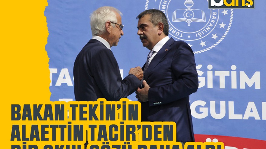 Bakan Tekin’in Alaettin Tacir’den bir okul sözü daha al