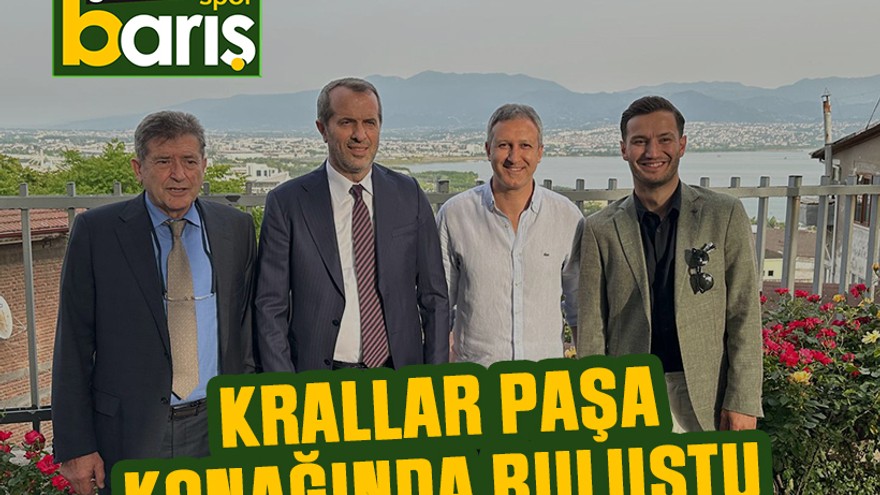 Krallar paşa konağında buluştu