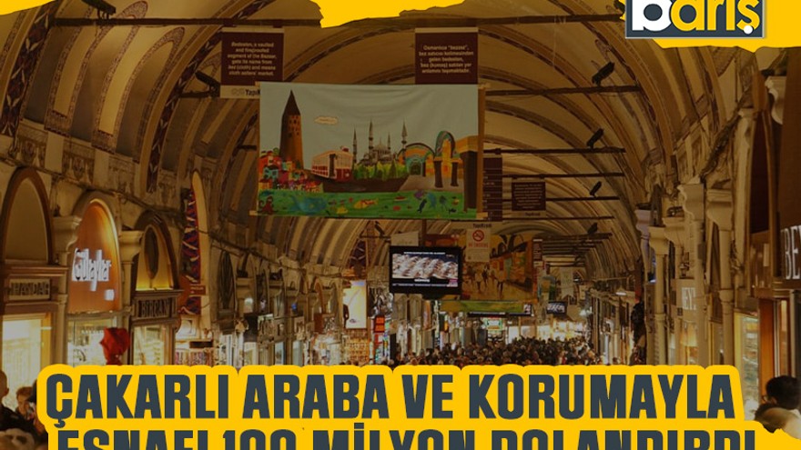 Çakarlı araba ve korumayla esnafı 100 milyon dolandırdı