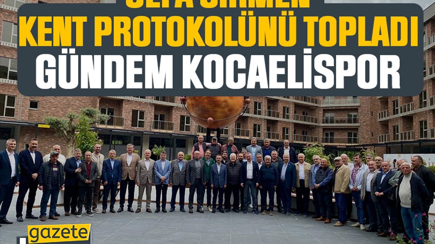 Sefa Sirmen, kent protokolünü topladı: Gündem Kocaelispor