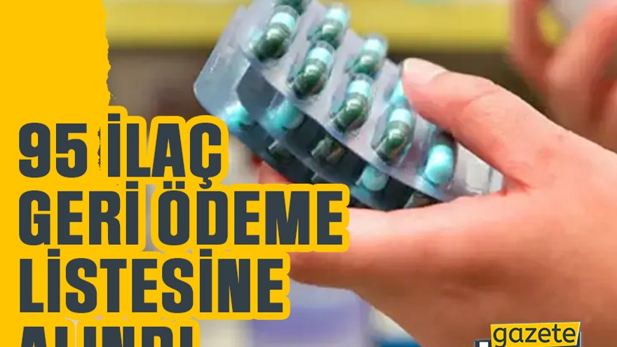 95 ilaç geri ödeme listesine alındı