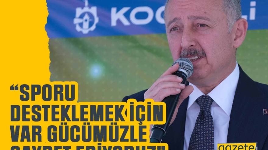 Büyükakın: “Sporu desteklemek için var gücümüzle gayret ediyoruz”