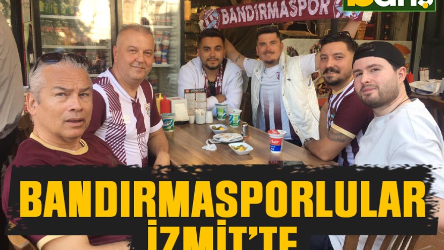 Bandırmasporlular İzmit’te