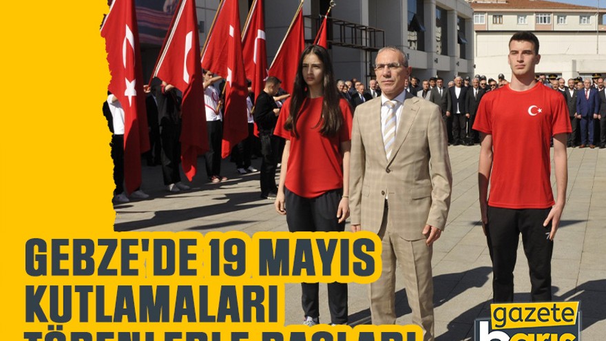 Gebze'de 19 Mayıs kutlamaları törenlerle başladı