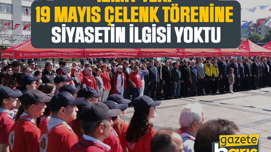 İzmit’teki 19 Mayıs çelenk törenine siyasetin ilgisi yoktu