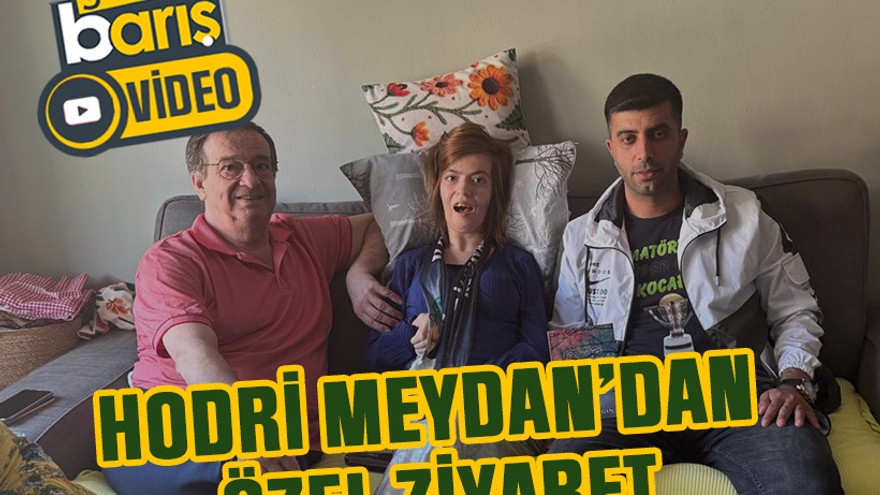 Hodri Meydan’dan özel ziyaret