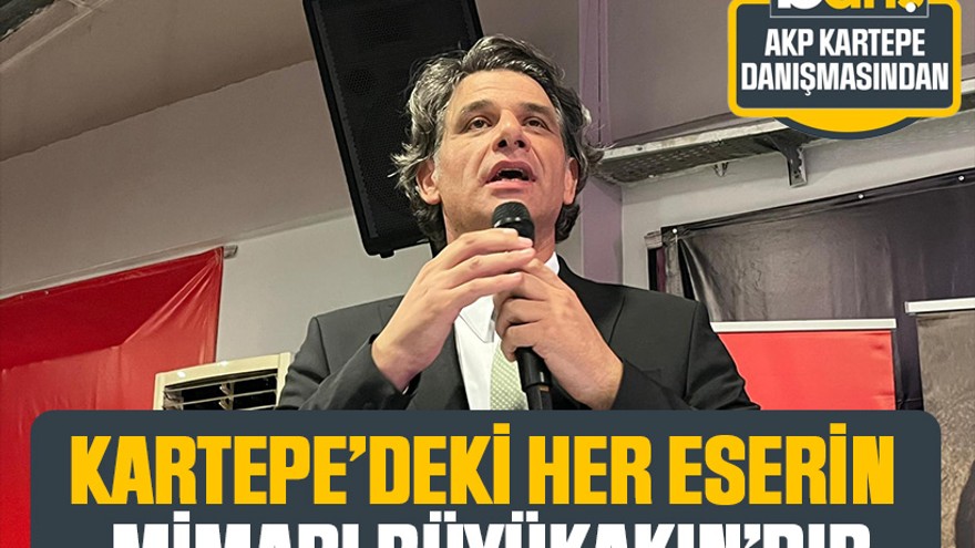 Kartepe’deki her eserin mimarı Büyükakın’dır