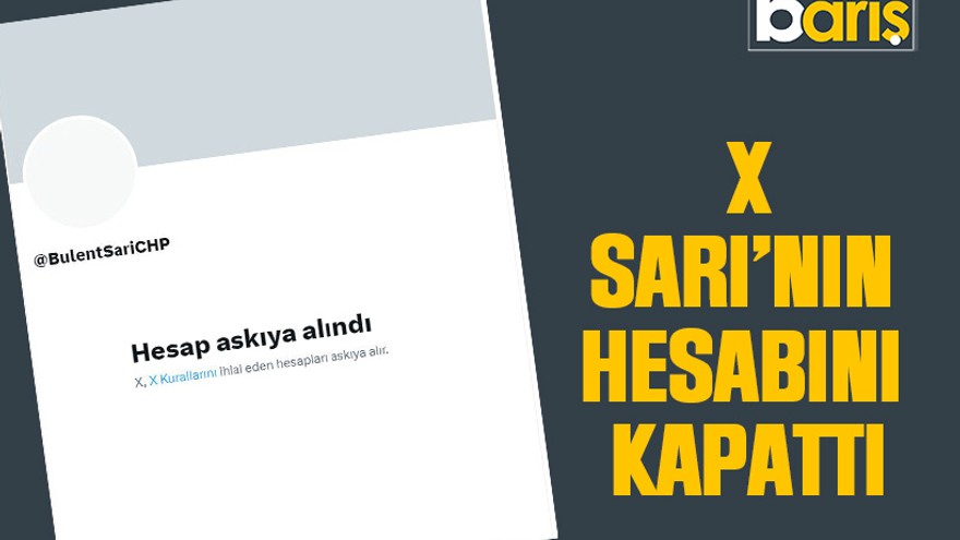 X, Sarı’nın hesabını kapattı