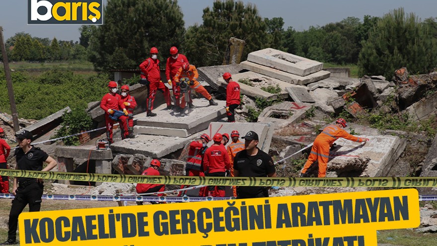 Kocaeli'de gerçeğini aratmayan büyük deprem tatbikatı