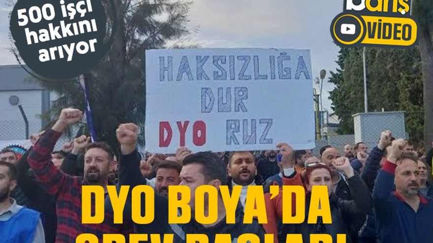 500 işçi hakkını arıyor: DYO Boya’da grev başladı