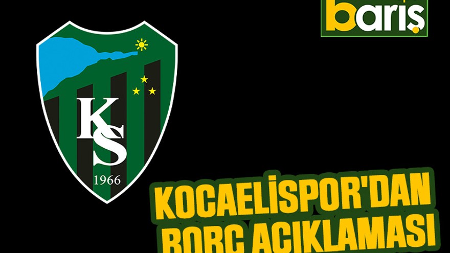Kocaelispor'dan borç açıklaması