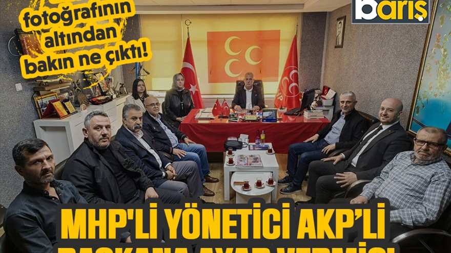 Birlik fotoğrafının altından bakın ne çıktı! MHP'li yönetici AKP’li başkana ayar vermiş!