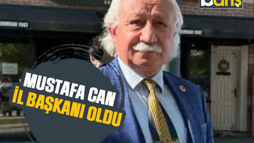 Mustafa Can il başkanı oldu