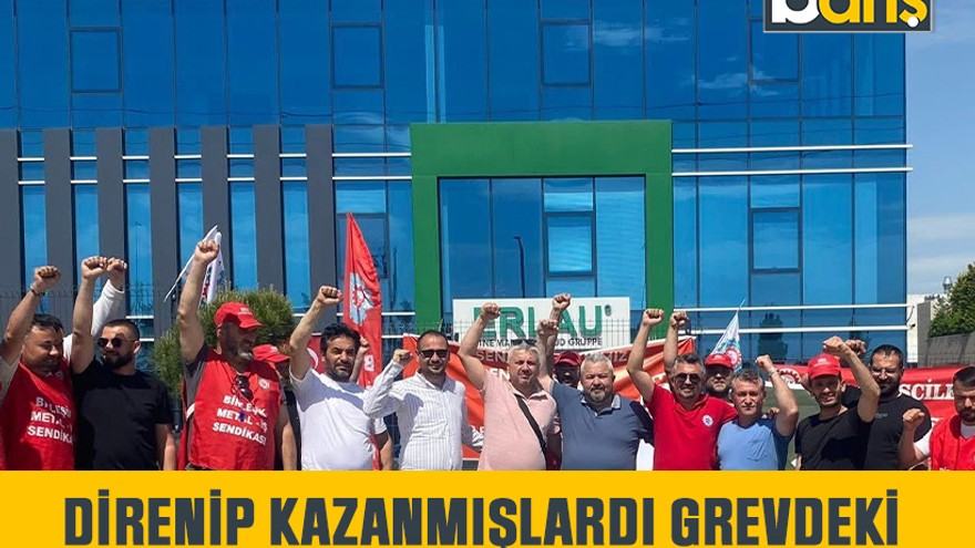 Direnip kazanmışlardı grevdeki işçilere moral verdiler