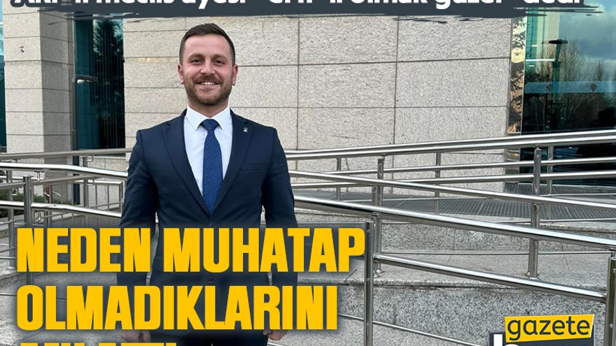 AKP’li meclis üyesi “CHP’li olmak güzel” dedi: Neden muhatap olmadıklarını anlattı