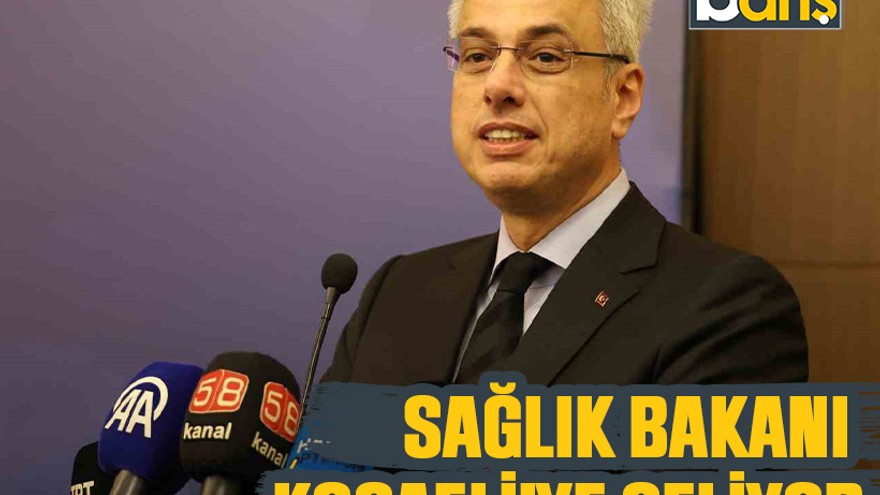 Sağlık Bakanı Kocaeli’ye geliyor