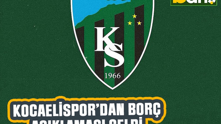 Kocaelispor’dan borç açıklaması geldi