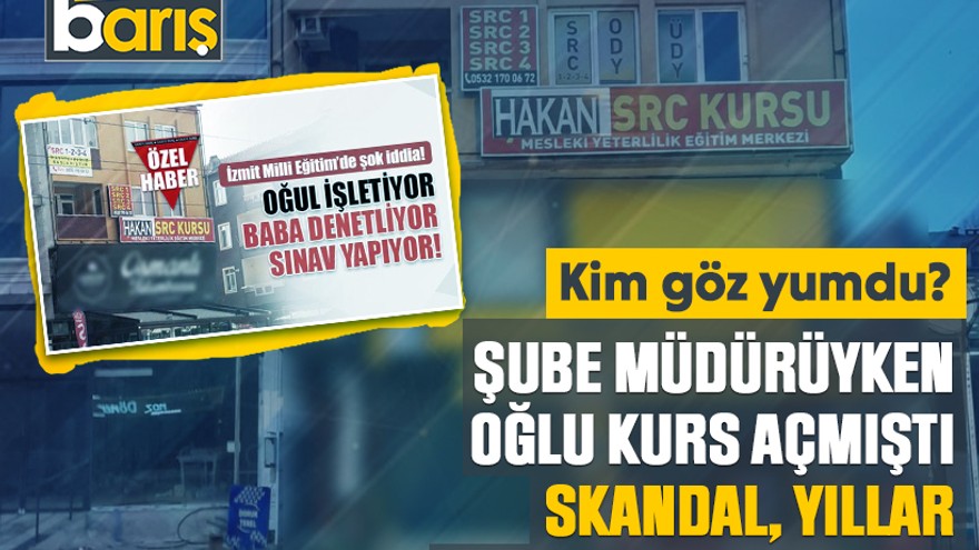İzmit'te Milli Eğitim Şube müdürüyken oğlu, kurs açmıştı; skandal, yıllar sonra ortaya çıktı!