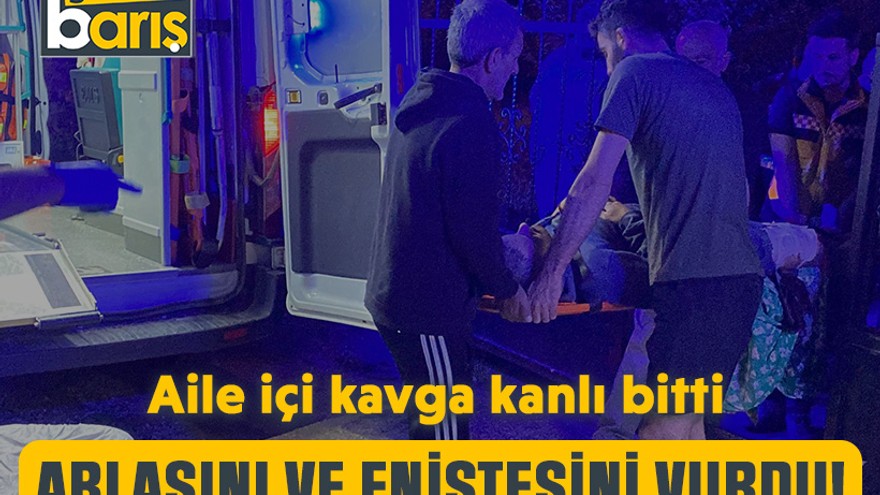 Kocaeli'de aile içi kavga kanlı bitti: Ablasını ve eniştesini vurdu!